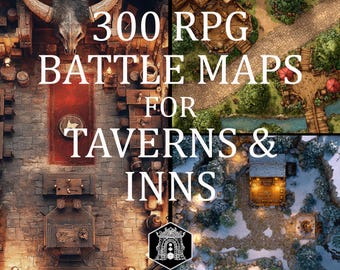 May include: A collection of 300 RPG battle maps for taverns and inns featuring top-down views of interior and exterior settings, including a stone tavern with a large animal skull, a village path, and a snow-covered building with the text 300 RPG BATTLE MAPS FOR TAVERNS & INNS.