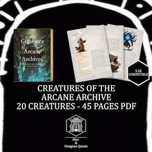 May include: A book and several pages from "Creatures of the Arcane Archive." The book cover features a fantasy illustration with the title and author's name. The pages show creature illustrations and stats. The text reads "20 Creatures - 45 Pages PDF."