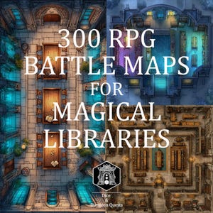 May include: A composite image showcasing four detailed RPG battle maps for magical libraries. The maps feature various library layouts with tables, bookshelves, and architectural details. Text reads "300 RPG Battle Maps for Magical Libraries" with a logo for Dice & Dungeon Quests.