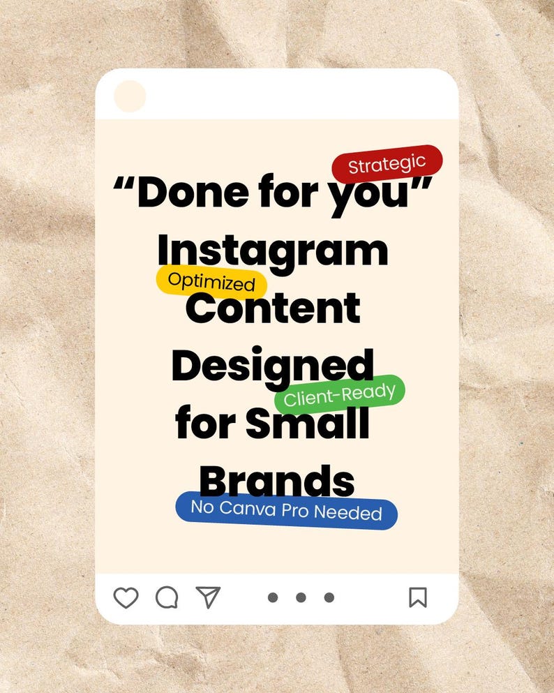 May include: A digital graphic on a beige background, resembling a phone screen, with text: "Done for you" Instagram content, designed for small brands. Includes the words "Strategic", "Optimized", and "Client-Ready". The graphic also states "No Canva Pro Needed".