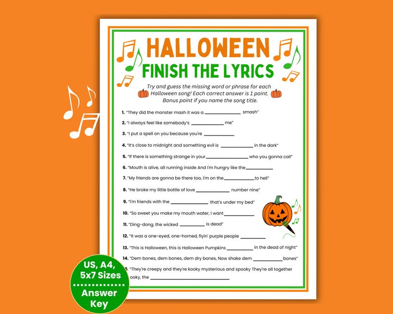 May include: A Halloween-themed game sheet with the title "HALLOWEEN FINISH THE LYRICS" in green and orange. The sheet includes fill-in-the-blank song lyrics, musical notes, and pumpkin illustrations. The sizes are US, A4, and 5x7.