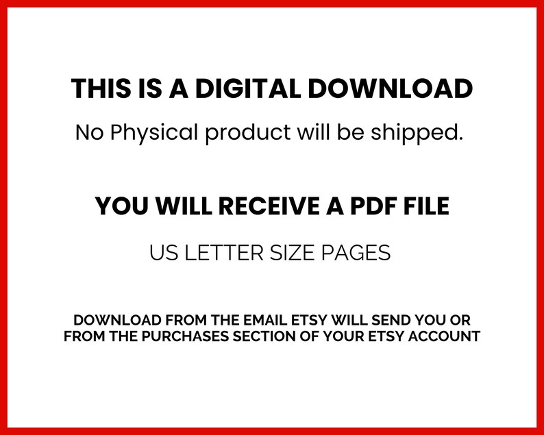 May include: White background with a red border, featuring text: "THIS IS A DIGITAL DOWNLOAD", "YOU WILL RECEIVE A PDF FILE", and "US LETTER SIZE PAGES". Additional text explains the digital download process.