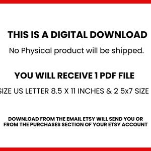 May include: White text on a white background with a red border. The text states "THIS IS A DIGITAL DOWNLOAD" and "YOU WILL RECEIVE 1 PDF FILE". It also mentions the size as "US LETTER 8.5 X 11 INCHES & 2 5x7 SIZE".