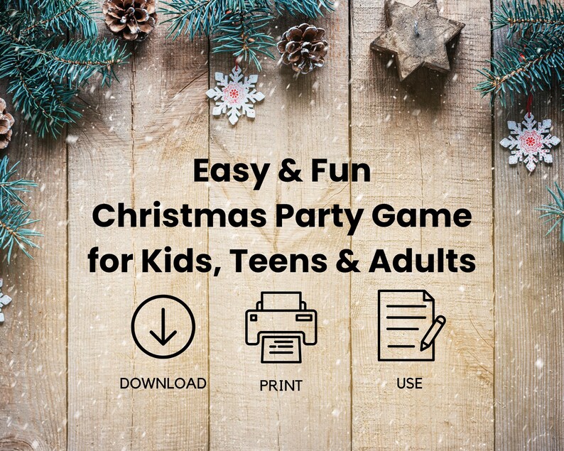 May include: A festive Christmas-themed image with text that reads "Easy & Fun Christmas Party Game for Kids, Teens & Adults." The image includes icons for download, print, and use, along with decorative pine branches, snowflakes, and pinecones.
