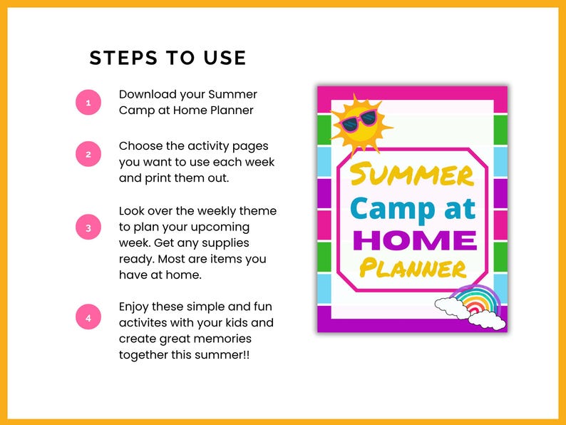 May include: A colorful Summer Camp at Home Planner with a sun wearing sunglasses and a rainbow. The text reads "Summer Camp at Home Planner" and provides steps to use the planner.