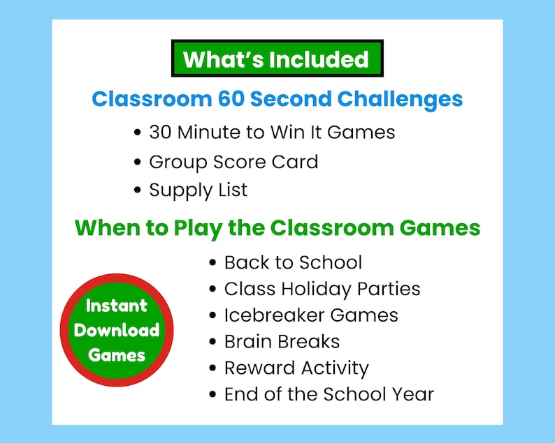 Op de afbeelding: Een blauwe en groene afbeelding met de tekst "What's Included" en "Classroom 60 Second Challenges". De afbeelding bevat een lijst met 30 Minute to Win It Games, Group Score Card, Supply List, Back to School, Class Holiday Parties, Icebreaker Games, Brain Breaks, Reward Activity en End of the School Year. Een rode cirkel met de tekst "Instant Download Games" bevindt zich in de linkerbenedenhoek.