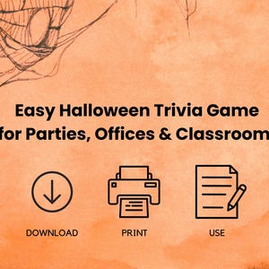 May include: An orange background with a spiderweb design in the upper left corner. The text reads "Easy Halloween Trivia Game for Parties, Offices & Classrooms." Below are icons for download, print, and use.