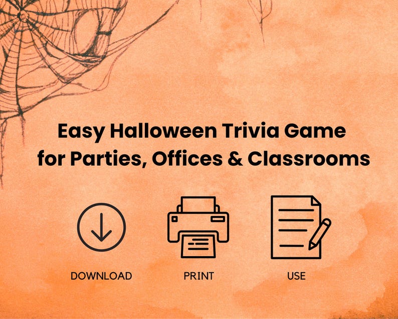 May include: An orange background with a spiderweb design in the upper left corner. The text reads "Easy Halloween Trivia Game for Parties, Offices & Classrooms." Below are icons for download, print, and use.