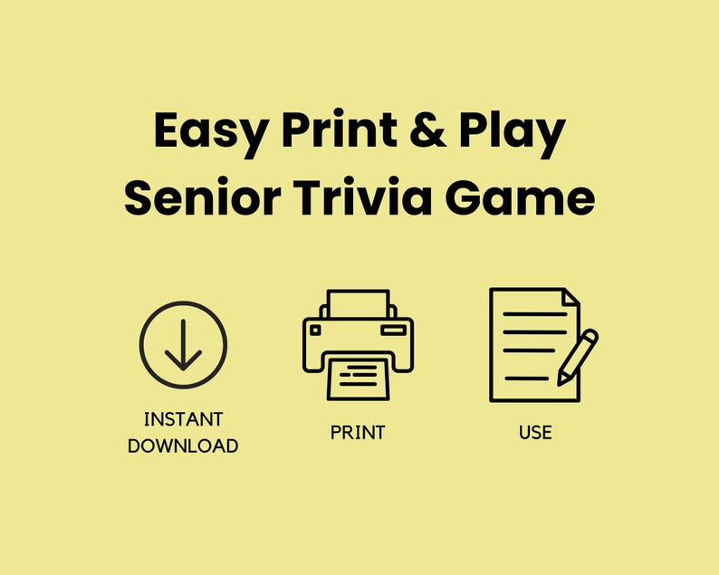 Puede incluir: Gr&aacute;fico amarillo claro con el texto "Easy Print & Play Senior Trivia Game". Debajo, tres iconos negros representan la descarga instant&aacute;nea, la impresi&oacute;n y el uso. Los iconos van acompa&ntilde;ados de las palabras "Instant Download", "Print" y "Use".