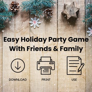 Just download, print and use the easy holiday party game with friends and family.