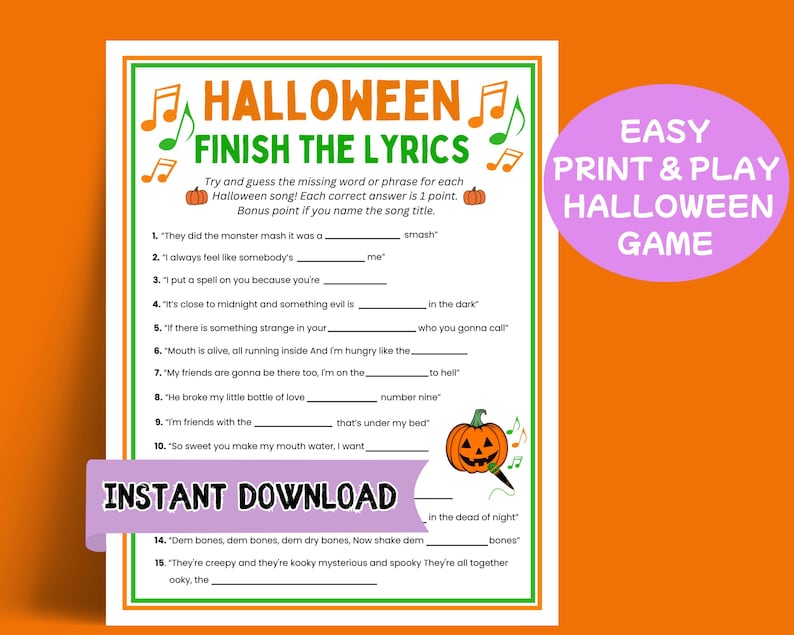 May include: A printable Halloween game with the text "HALLOWEEN FINISH THE LYRICS". The game features musical notes, pumpkins, and the phrases "EASY PRINT & PLAY HALLOWEEN GAME" and "INSTANT DOWNLOAD".