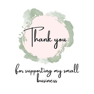 A circle with the words Thank you and below it says for supporting my small business.