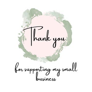 Thank you for supporting my small business.