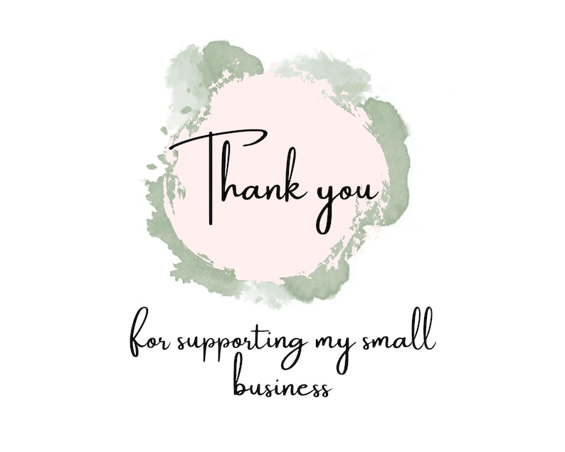 Może przedstawiać: Grafika cyfrowa ze słowami "Thank you" w czarnym skrypcie na r&oacute;żowym i zielonym akwarelowym wzorze. Poniżej tekst brzmi "for supporting my small business" w podobnej czcionce skryptowej, wszystko na białym tle.