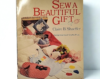 Claire Shaeffers „Nähe ein schönes Geschenk“: Ein seltenes Vintage-Nähbuch mit Anleitungen, Bildern und Informationen zum Thema Geschenke nähen.
