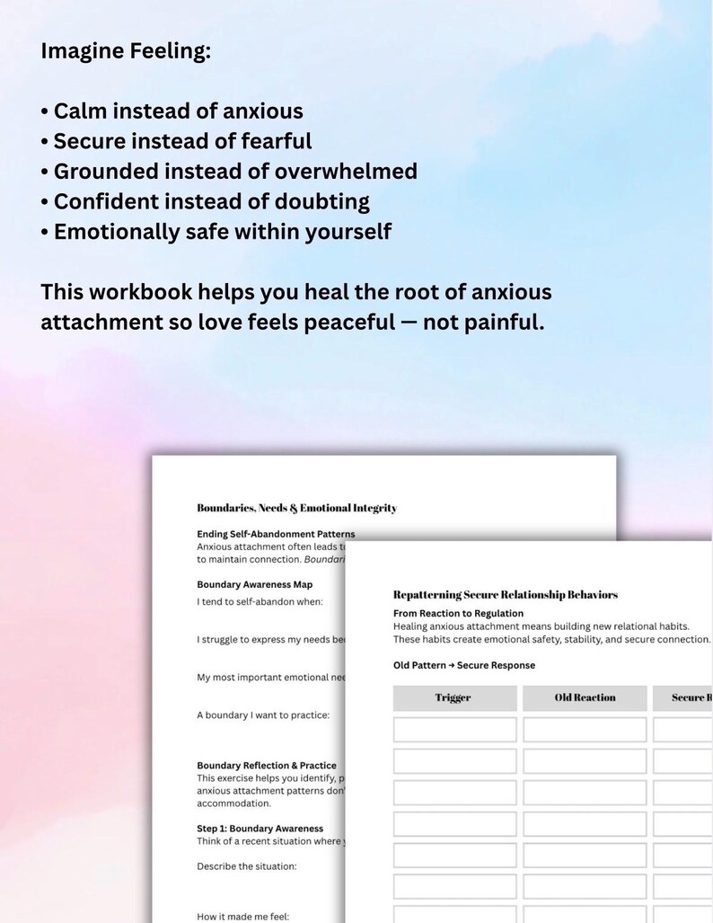 May include: A workbook with text about healing anxious attachment, with sections on boundaries, emotional integrity, and repatterning secure relationship behaviors. The text includes phrases like "Calm instead of anxious" and "Emotionally safe within yourself."