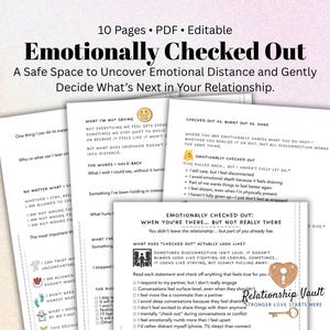 May include: A digital download featuring worksheets titled "Emotionally Checked Out" with text about relationships. The pages include prompts and checklists to help uncover emotional distance and decide what's next. The document is labeled as 10 pages, PDF, and editable.
