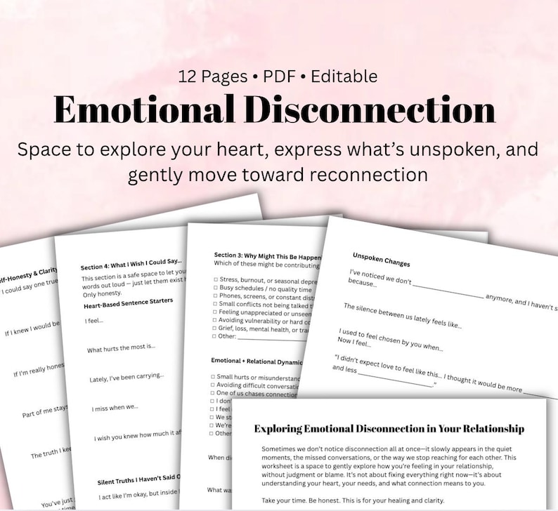 Pu&ograve; includere: Un set di 12 pagine di fogli di lavoro PDF modificabili intitolato Emotional Disconnection. Le pagine presentano testo nero su carta bianca, incluse sezioni come Unspoken Changes, Heart-Based Sentence Starters e domande sulle dinamiche relazionali.