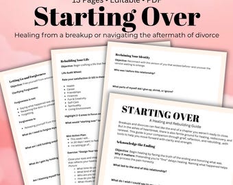Puede incluir: Un conjunto de hojas de trabajo PDF imprimibles tituladas "Starting Over", diseñadas para la curación después de una ruptura o divorcio. Las páginas presentan indicaciones y ejercicios para la autorreflexión y la reconstrucción de la vida, con texto negro sobre fondo blanco.
