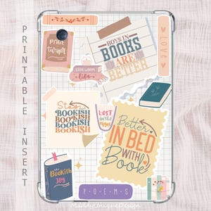 May include: A clear phone case filled with colorful stickers with book-related themes. The stickers include phrases like "Boys in Books are Better", "Bookish Joy", and "Better in Bed with Book". The case also has the text "Printable Insert".