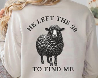 He Left the 99 Christian Sweatshirt: Matthew 18 Bible Verse Crewneck
