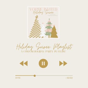 May include: A digital music player with a gold background and a play button. The screen displays a graphic of three stylized Christmas trees with the text "YOU'RE INVITED Holiday Soirée" and "Holiday Soirée Playlist A CUSTOM HOLIDAY PARTY PLAYLIST". The time display shows 01:10 and - 02:02.