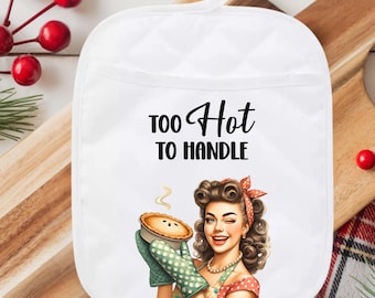 Retro Kitchen, Funny Potholder, Too hot to Handle, Ovenmitts, trivet, vintage retro housewife