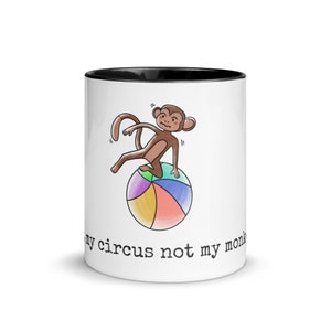 Not my circus, not my monkey - Mug with Colour Inside
