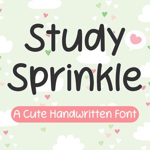May include: A cute handwritten font called "Study Sprinkle" with a pink heart and speech bubble. The font is displayed on a light green background with white clouds and pink and green hearts.