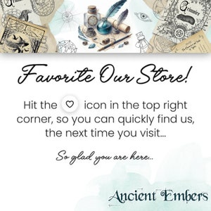 May include: A watercolor background with a handwritten message that says "Favorite Our Store!" and "Hit the heart icon in the top right corner, so you can quickly find us, the next time you visit... So glad you are here... Ancient Embers".