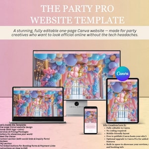 May include: A promotional image showcasing a website template for party creatives, displayed on a laptop, desktop monitor, tablet, and smartphone. The template is fully editable in Canva and features a colorful party theme with balloons. Text on the image includes "THE PARTY PRO WEBSITE TEMPLATE."