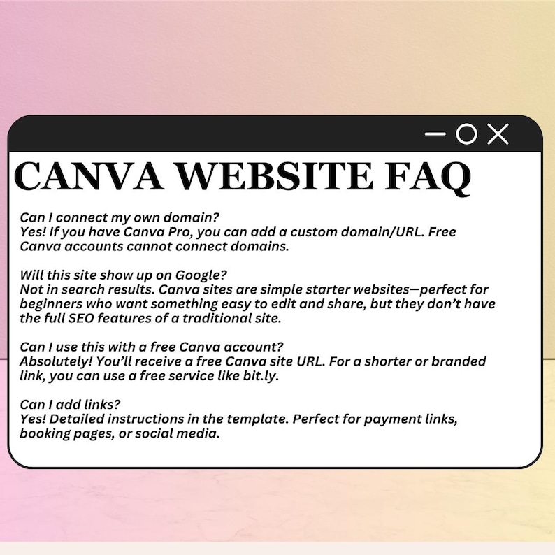 May include: A digital graphic with the text "CANVA WEBSITE FAQ" in bold, black letters. The FAQ includes questions about connecting a domain, Google search results, free Canva accounts, and adding links. The background is a gradient of yellow and pink.