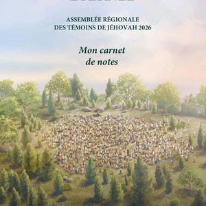Può includere: Copertina di un quaderno con il testo francese "UN BONHEUR ÉTERNEL" e "ASSEMBLÉE RÉGIONALE DES TÉMOINS DE JÉHOVAH 2026". La copertina presenta anche il testo "Mon carnet de notes" e un dipinto di una grande riunione di persone in un campo.