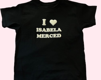 I Love Isabela Merced T-shirt/Baby tee | Isabela Merced Merch | The Last Of Us T-shirt | Puff vinyl T-Shirt