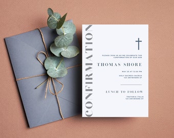 May include: A white invitation card with a blue cross at the top and the text "CONFIRMATION" in vertical blue letters. The text "PLEASE JOIN US AS WE CELEBRATE THE CONFIRMATION OF OUR SON THOMAS SHORE MAY 25 AT 12:00 PM HOLY SACRED CHURCH 123 ANYWHERE ST LUNCH TO FOLLOW TRATORIA ITALIA 123 ANYWHERE ST" is printed in blue letters.
