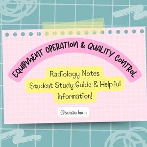 Puede incluir: Un bloc de notas rosa con el texto "EQUIPMENT OPERATION & QUALITY CONTROL" en un arco rosa. Debajo, el texto amarillo dice "Radiology Notes Student Study Guide & Helpful information!". El fondo es una cuadrícula turquesa con garabatos.