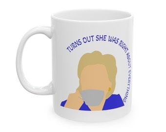 Hillary Clinton Mug Turns Out She Was Right About Everything