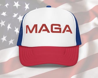 MAGA Hat Trump Hat MAGA Red Embroidery Foam Trucker Hat Trump Merch Make America Great Again Hat Patriot Gift Red White and Blue Snap Back