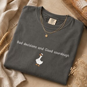 Schlechte Entscheidungen und gutes Sauerteig-T-Shirt | Lustiges Sauerteig Shirt