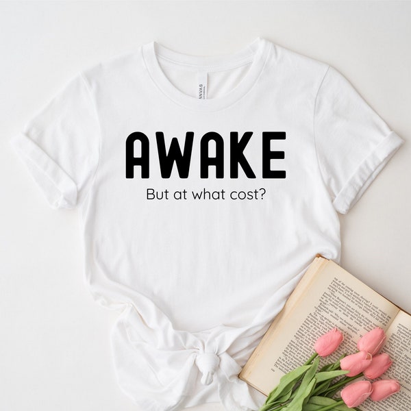 Awake But At What Cost Shirt, Trending Meme Sleep Shirt, Funny Sarcastic Quote T-Shirt