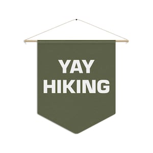 Yay Hiking Pennant Banner, Flag for hikes, Motivational Quote