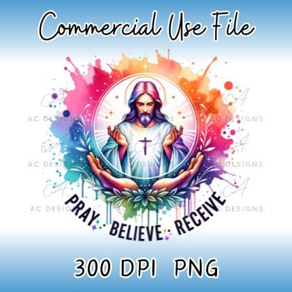 Christian png, Pray Believe Receive digital design, God clipart, Cross PNG, Praying design, Instant sublimation download, Water colour art