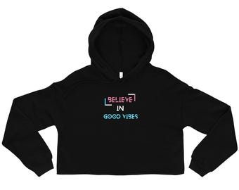 Believe in Good Vibes Crop Hoodie