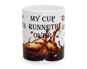 My Cup Runneth Over Ceramic Inspiration Mug