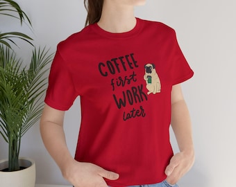 Coffee First Work Later Jersey T-Shirt