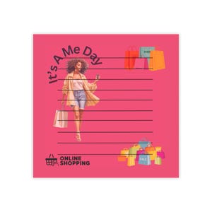 May include: A pink notepad with the text "It's A Me Day" and "Online Shopping." The illustration features a person holding shopping bags, with additional shopping bags and the word "SALE" at the bottom.