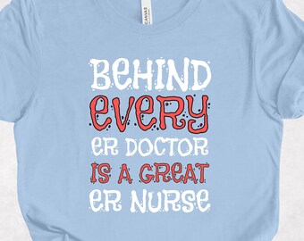 Behind Every ICU doctor is a great ICU nurse T- Shirt. Holiday Gift, Nurse T-Shirt, Thanksgiving, Gift for her, ICU nurse, icu doctor, Gift.
