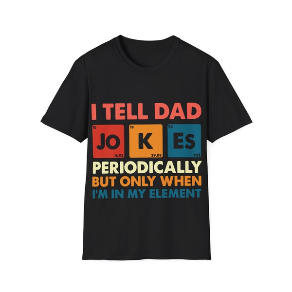 I Tell Dad Jokes Periodically Dad T Shirt, Funny Husband Shirt, Gifts For Fathers Day, Dad Shirts, Funny Dad Shirt, Sarcastic Shirt For Dad