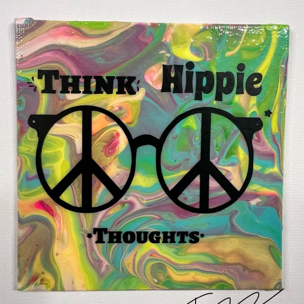 Pour Art Fluid Art painting - 5x5 canvas panel "Think Hippies Thoughts" with black vinyl decal. Acrylic desk gift. green pink FREE SHIPPING