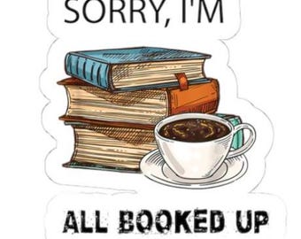 I'm All Booked Up Sticker | Book Lover Stickers | Reading Cat Sticker | Kindle Sticker | Bookish Vinyl Sticker | Cute Cat Sticker